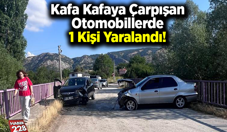 Kafa Kafaya Çarpışan Otomobillerde 1 Kişi Yaralandı!