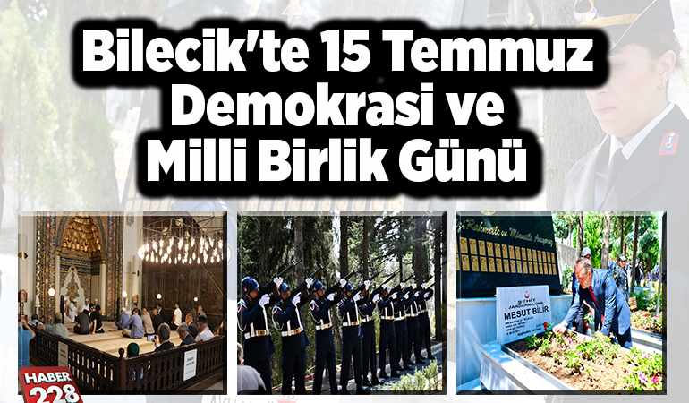 Bilecik’te 15 Temmuz Demokrasi ve Milli Birlik Günü