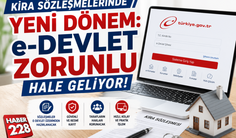 Kira sözleşmelerinde yeni dönem: e-Devlet zorunlu hale geliyor