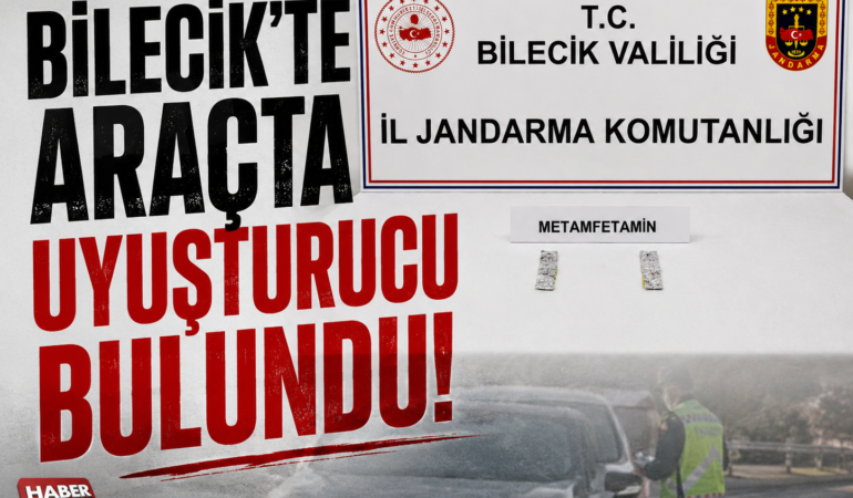 BİLECİK’TE ARAÇTA UYUŞTURUCU BULUNDU!