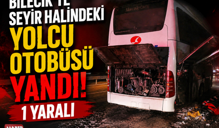 Bilecik’te yolcu otobüsünde çıkan yangın söndürüldü