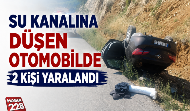 SU KANALINA DÜŞEN OTOMOBİLDE 2 KİŞİ YARALANDI!