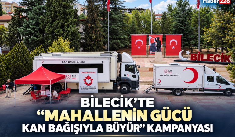Bilecik’te “Mahallenin gücü kan bağışıyla büyür” kampanyası başlatıldı