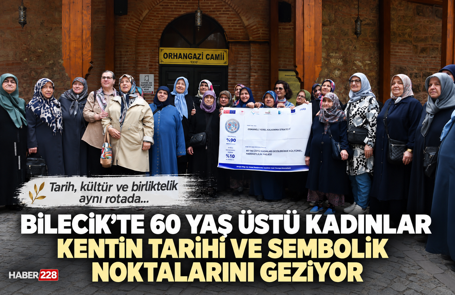 Bilecik’te 60 yaş üstü kadınlar kentin tarihi ve sembolik noktalarını geziyor
