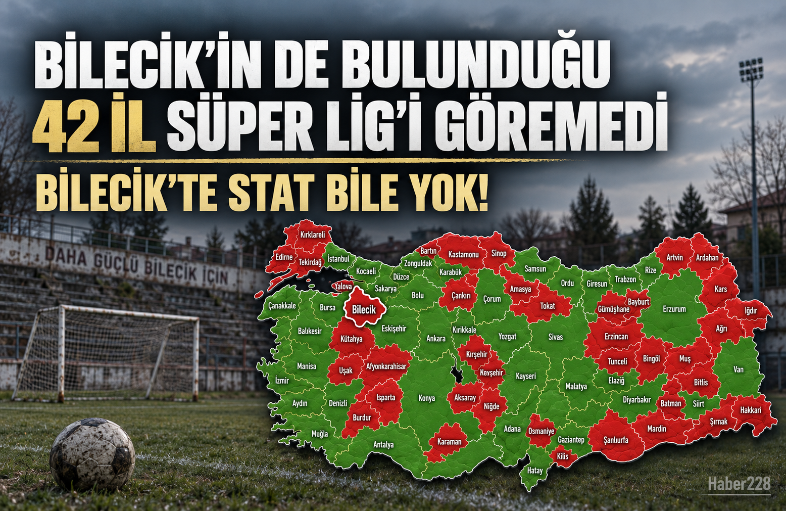 Bilecik’inde Bulunduğu 42 İl Süper Lig’i Göremedi: Bilecik’te Stat Bile Yok!