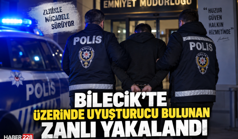 Bilecik’te üzerinde uyuşturucu bulunan zanlı yakalandı