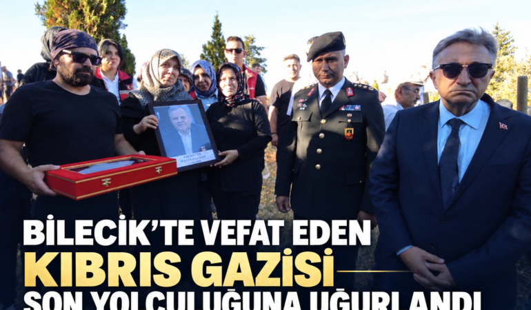 Bilecik’te vefat eden Kıbrıs gazisi son yolculuğuna uğurlandı