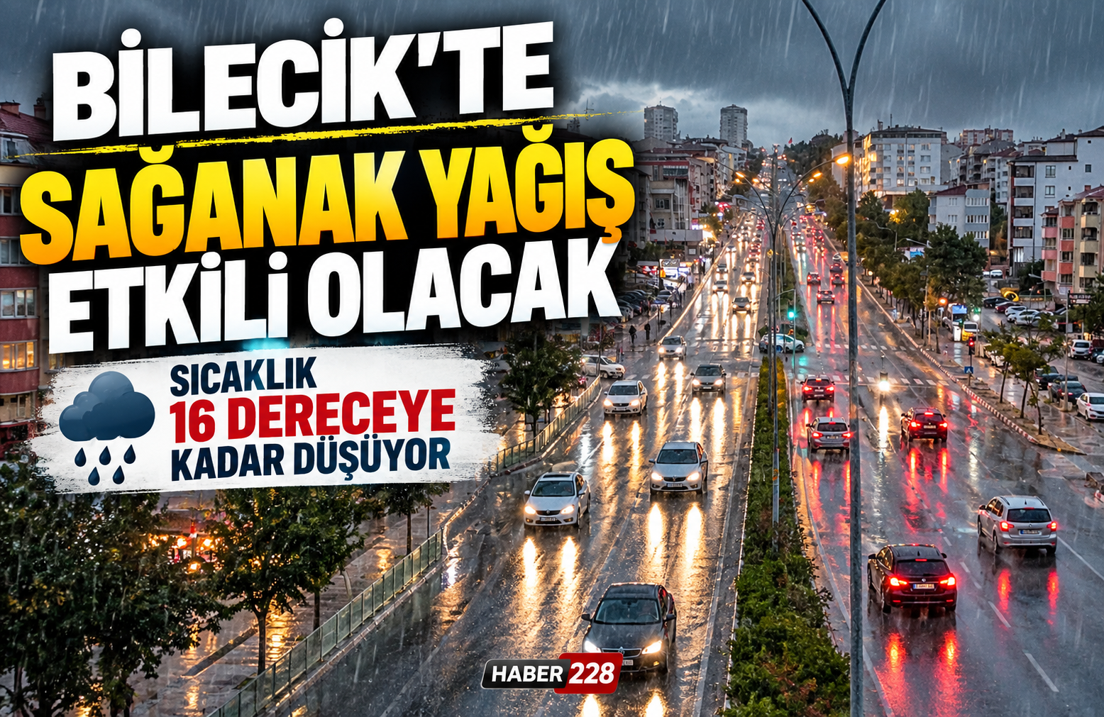Bilecik’te Sağanak Yağış Etkili Olacak: Sıcaklık 16 Dereceye Kadar Düşüyor