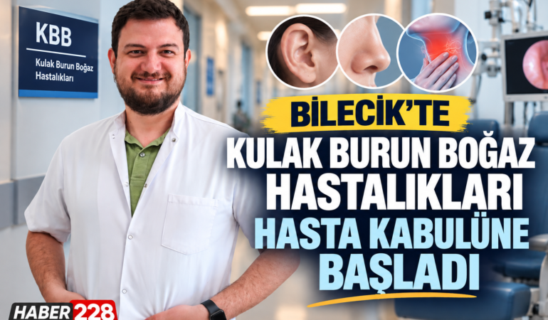 Bilecik’te Kulak Burun Boğaz Hastalıkları Hasta Kabulüne Başladı