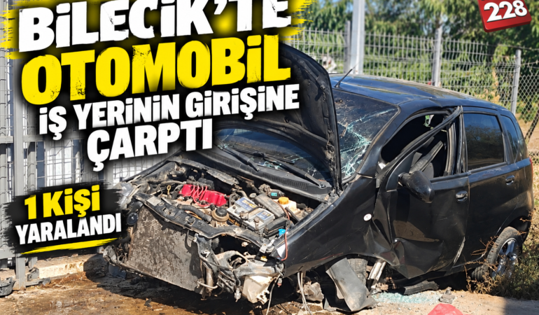 Bilecik’te otomobilin iş yerinin girişine çarpması sonucu 1 kişi yaralandı