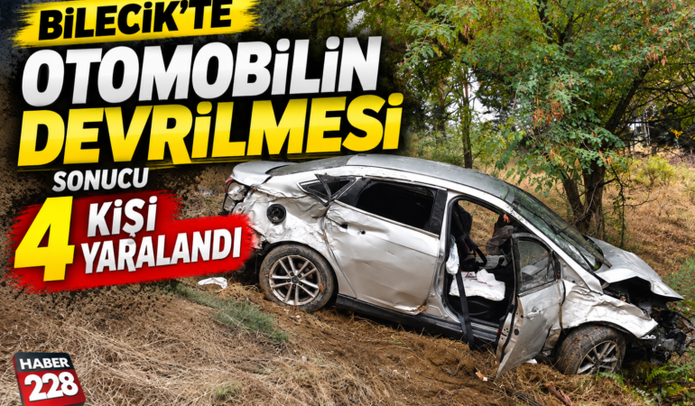 Bilecik’te otomobilin devrilmesi sonucu 4 kişi yaralandı