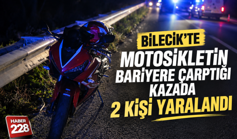 Bilecik’te motosikletin bariyere çarptığı kazada 2 kişi yaralandı