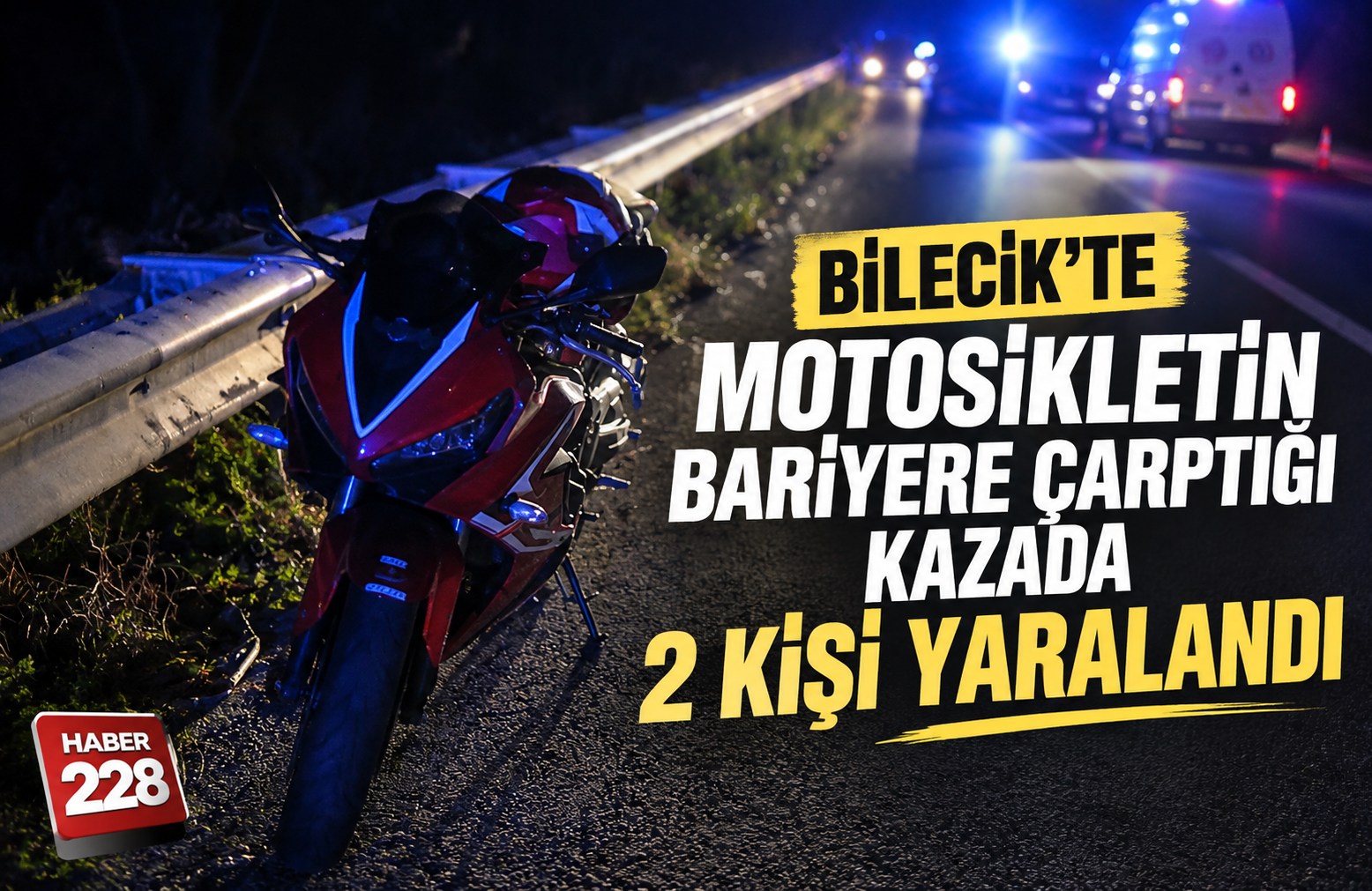 Bilecik’te motosikletin bariyere çarptığı kazada 2 kişi yaralandı
