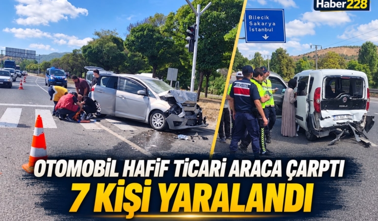 Bilecik’te otomobilin hafif ticari araca çarpması sonucu 7 kişi yaralandı