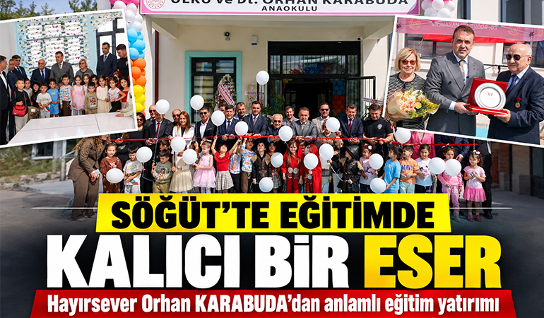 SÖĞÜT’TE EĞİTİMDE KALICI BİR ESER: Hayırsever Orhan Karabuda’da anlamlı eğitim yatırımı