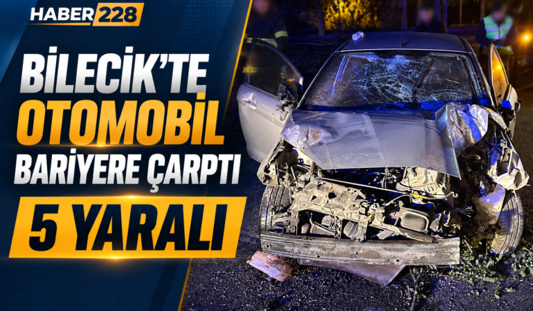 Bilecik’te otomobilin bariyere çarptığı kazada 5 kişi yaralandı