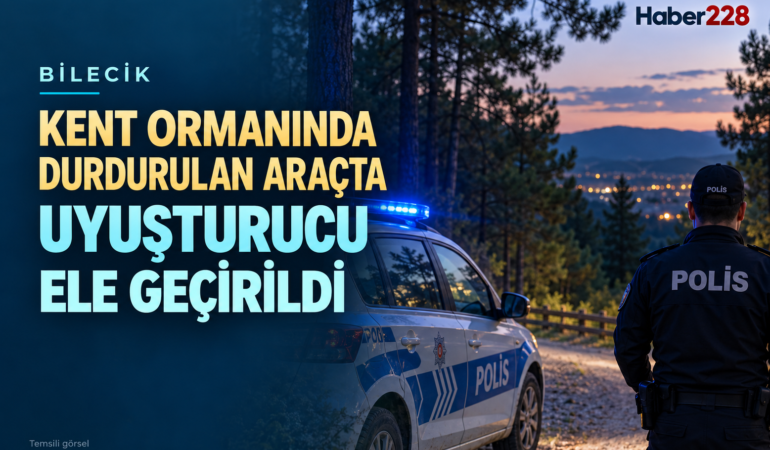 Bilecik’te kent ormanında durdurulan araçta uyuşturucu ele geçirildi