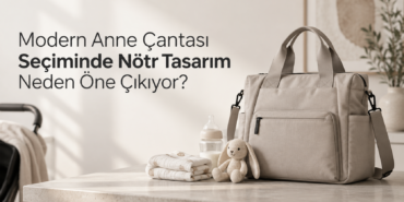 Modern Anne Çantası Seçiminde Nötr Tasarım Neden Öne Çıkıyor